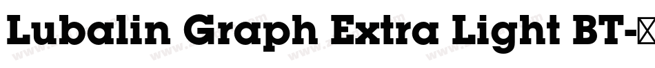 Lubalin Graph Extra Light BT字体转换